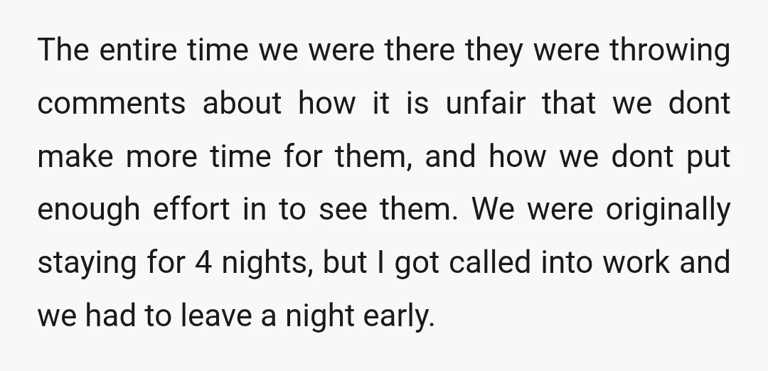 The entire time we were there they were throwing comments about how it is unfair that we dont make more time for them, and how we dont put enough effort...