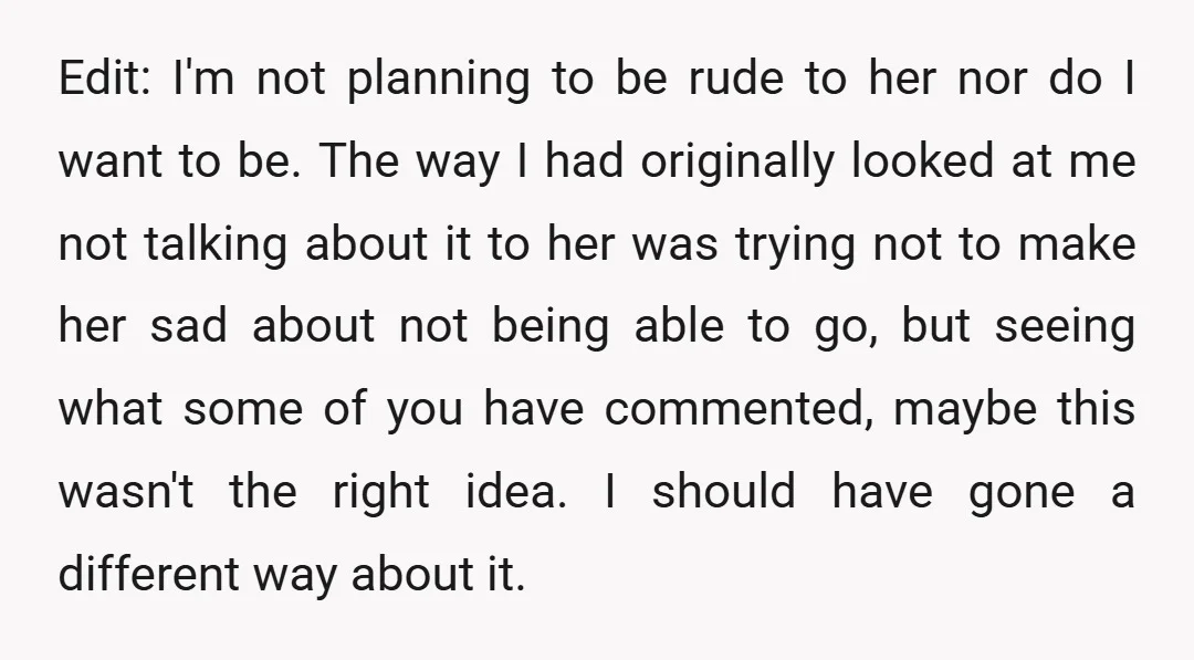 Edit: I'm not planning to be rude to her nor do I want to be. The way I had originally looked at me not talking about it to her was...
