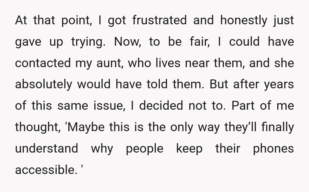 At that point, I got frustrated and honestly just gave up trying. Now, to be fair, I could have contacted my aunt, who lives near them, and she absolutely would...