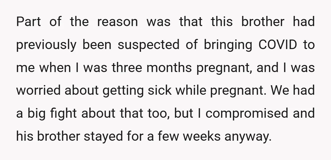 Part of the reason was that this brother had previously been suspected of bringing COVID to me when I was three months pregnant, and I was worried about getting sick...