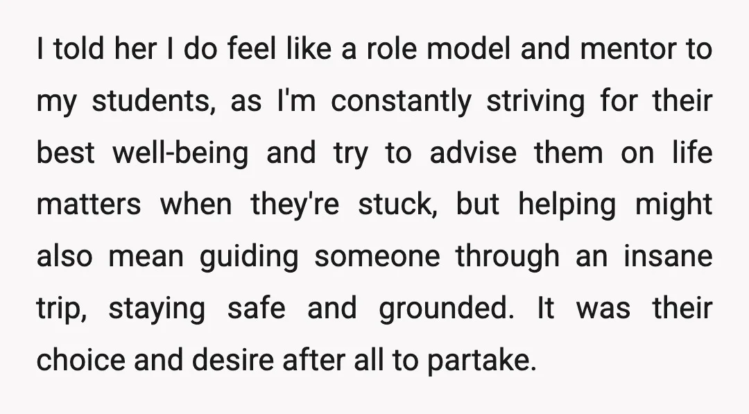 I told her I do feel like a role model and mentor to my students, as I'm constantly striving for their best well-being and try to advise them on life...