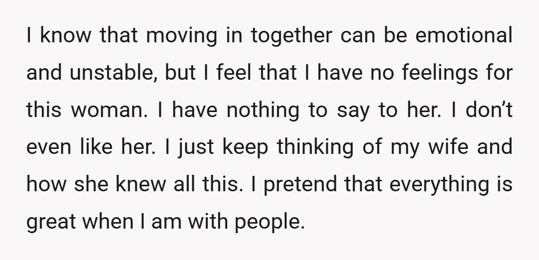 I know that moving in together can be emotional and unstable, but I feel that I have no feelings for this woman. I have nothing to say to her. I...