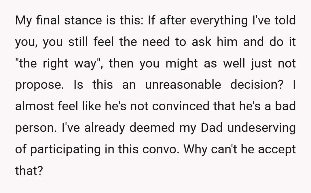 My final stance is this: If after everything I've told you, you still feel the need to ask him and do it "the right way", then you might as well...
