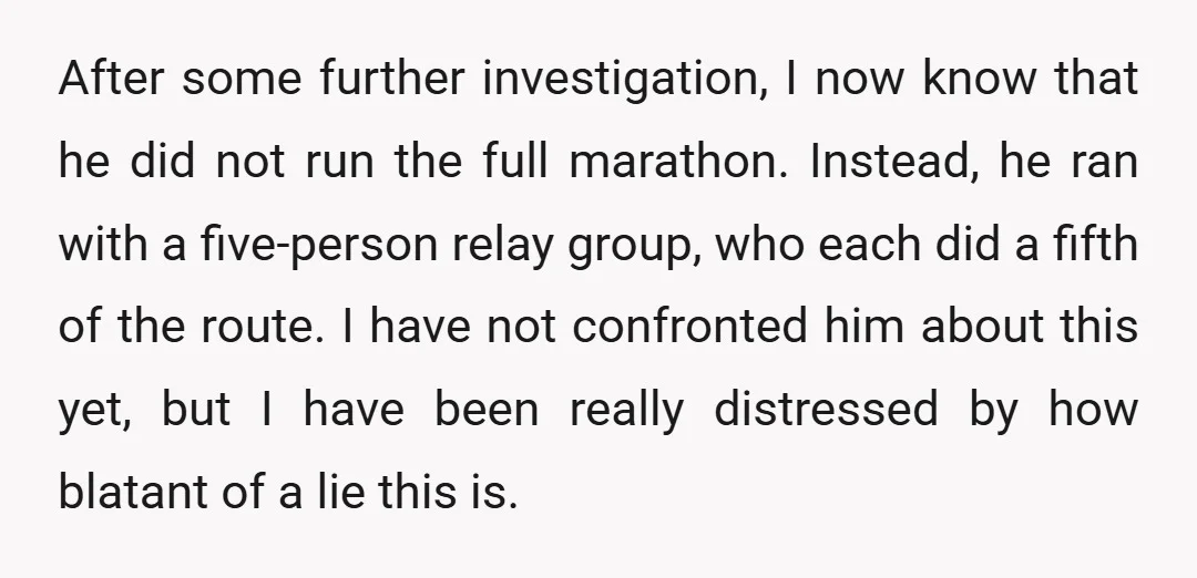 After some further investigation, I now know that he did not run the full marathon. Instead, he ran with a five-person relay group, who each did a fifth of the...