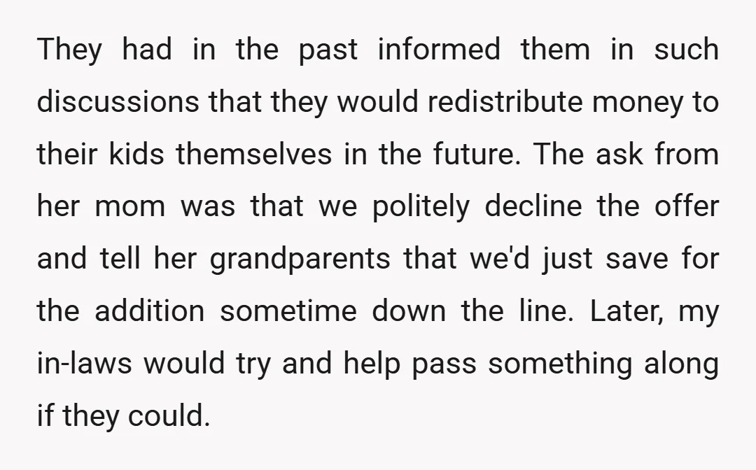 They had in the past informed them in such discussions that they would redistribute money to their kids themselves in the future. The ask from her mom was that we...