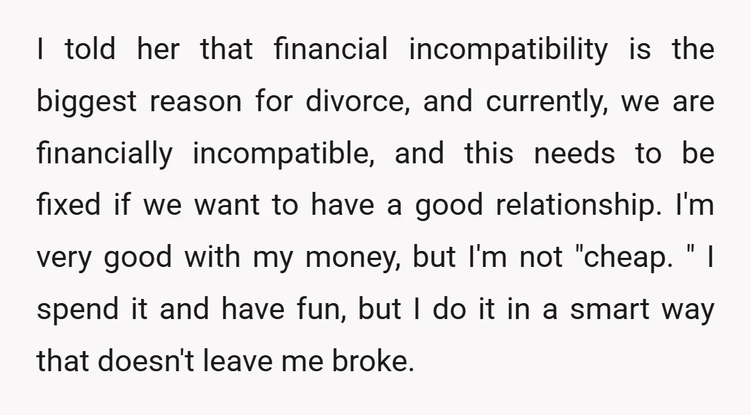 You need to start being smart with your money and stop seeing my money as yours. She got really mad and started calling me a selfish AH and all this...