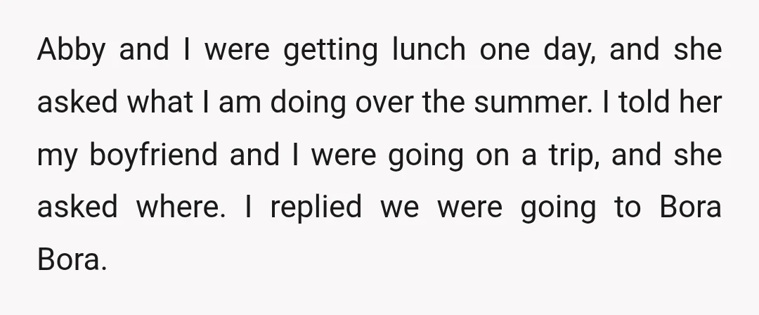 Abby and I were getting lunch one day, and she asked what I am doing over the summer. I told her my boyfriend and I were going on a trip,...