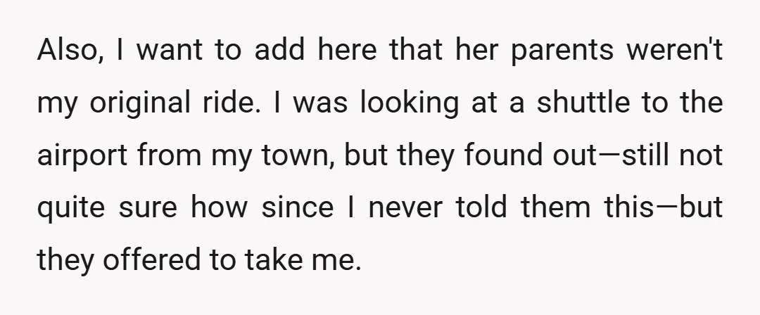 Also, I want to add here that her parents weren't my original ride. I was looking at a shuttle to the airport from my town, but they found out—still not...