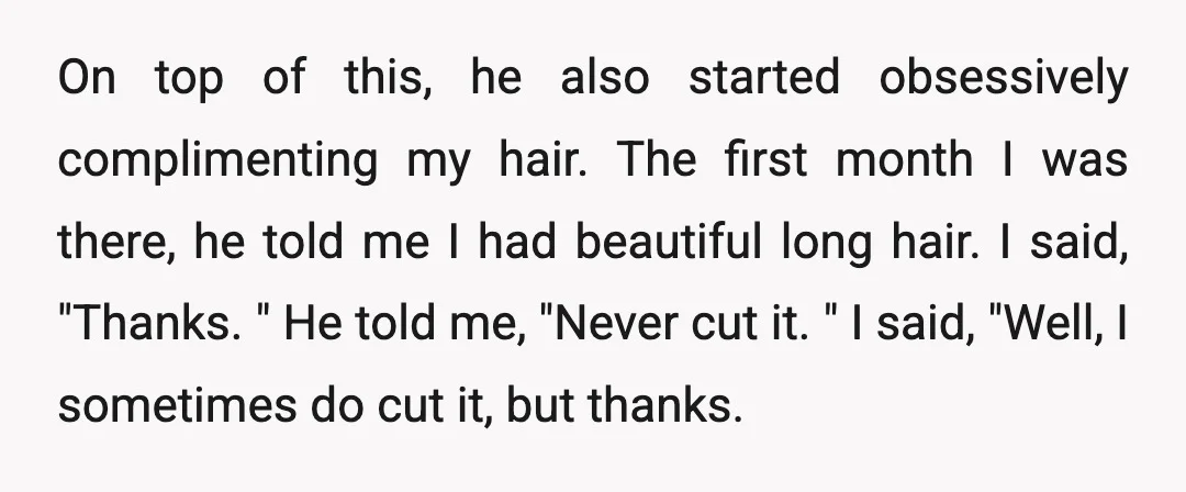 " The next time we were alone in the lunchroom together, he told me, "You are a pretty lady and have beautiful eyes. " I said, "Okay, thanks. " He...