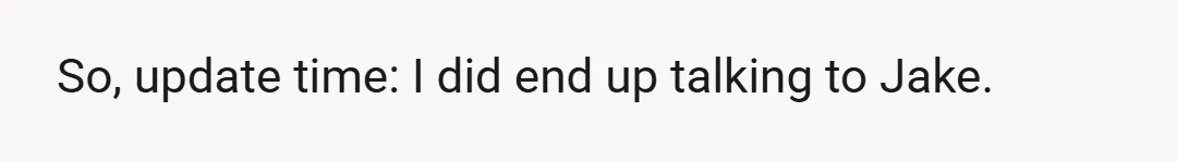 I struggled finding a good time to bring it up because we ended up being invited on a spontaneous trip with our friends shortly after I made my post, but...
