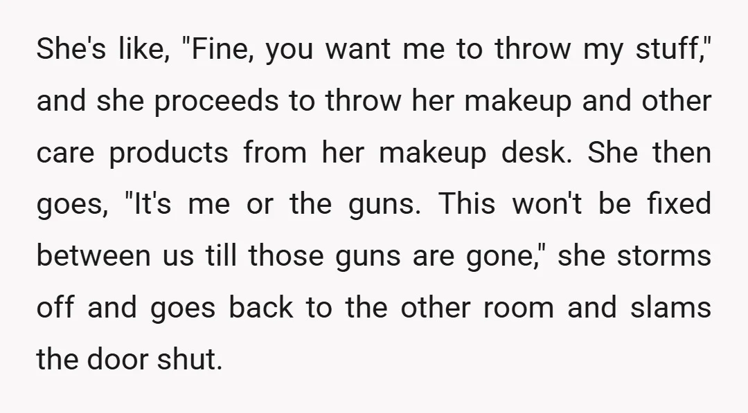 She's like, "Fine, you want me to throw my stuff," and she proceeds to throw her makeup and other care products from her makeup desk. She then goes, "It's me...