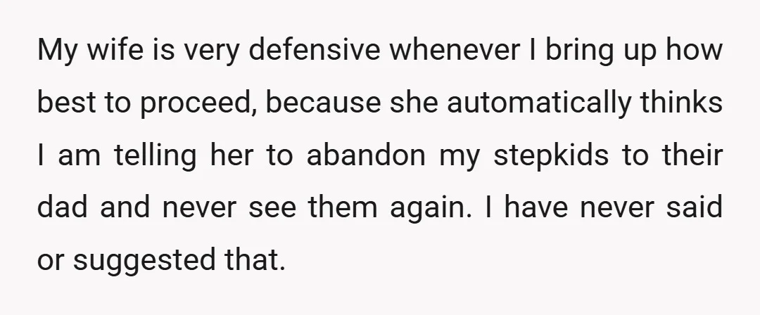 I have suggested possibly her staying with her parents on her parenting weeks with my stepkids, or me and our kids staying with my parents those weeks. She told me...
