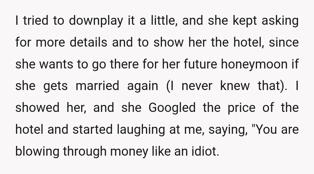I tried to downplay it a little, and she kept asking for more details and to show her the hotel, since she wants to go there for her future honeymoon...