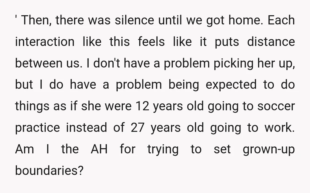' Then, there was silence until we got home. Each interaction like this feels like it puts distance between us. I don't have a problem picking her up, but I...