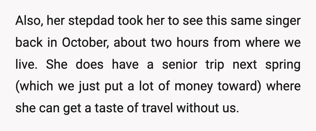 Also, her stepdad took her to see this same singer back in October, about two hours from where we live. She does have a senior trip next spring (which we...