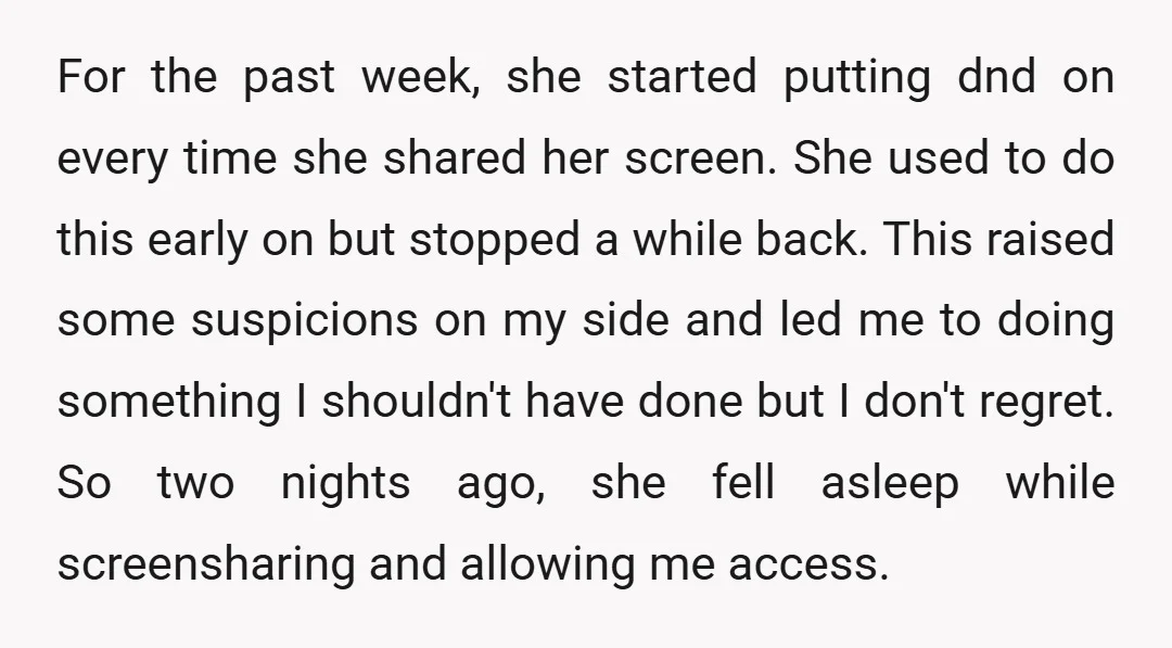 For the past week, she started putting dnd on every time she shared her screen. She used to do this early on but stopped a while back. This raised some...