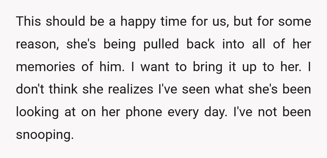 This should be a happy time for us, but for some reason, she's being pulled back into all of her memories of him. I want to bring it up to...
