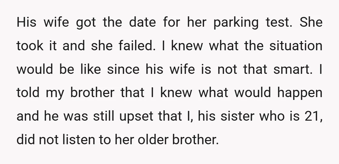 His wife got the date for her parking test. She took it and she failed. I knew what the situation would be like since his wife is not that smart....