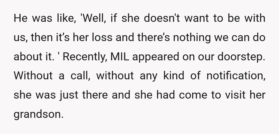 He was like, 'Well, if she doesn't want to be with us, then it’s her loss and there’s nothing we can do about it. ' Recently, MIL appeared on our...