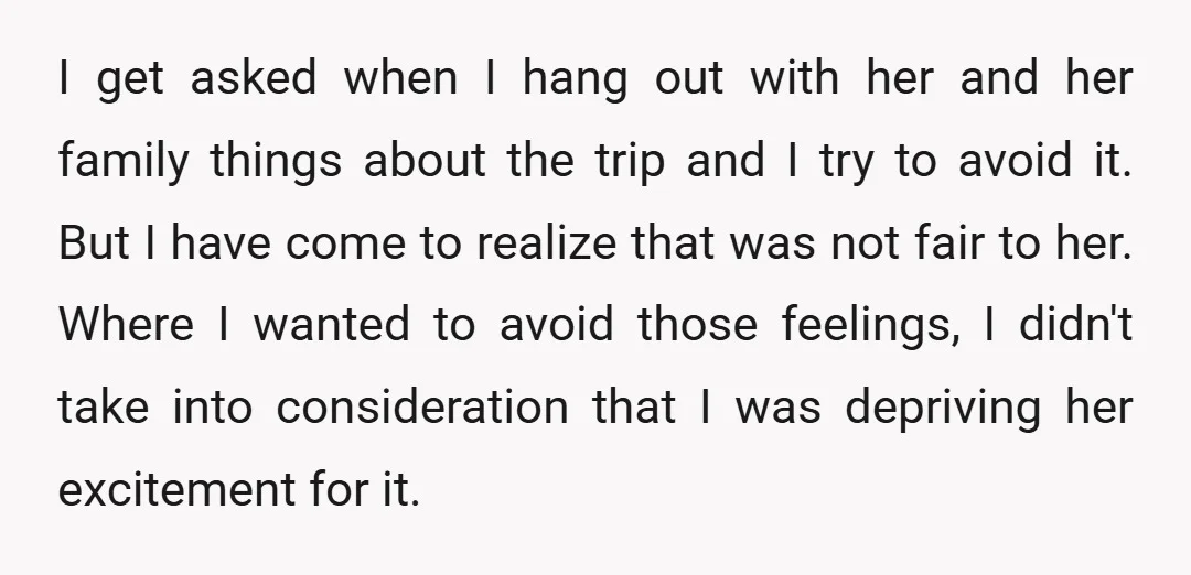 I get asked when I hang out with her and her family things about the trip and I try to avoid it. But I have come to realize that was...