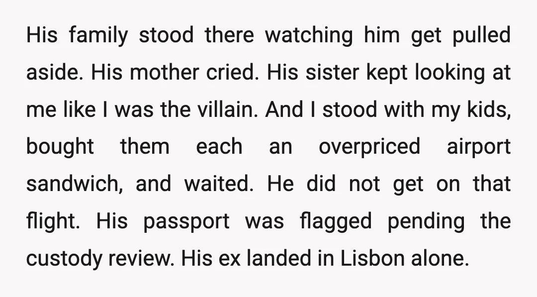 His family stood there watching him get pulled aside. His mother cried. His sister kept looking at me like I was the villain. And I stood with my kids, bought...