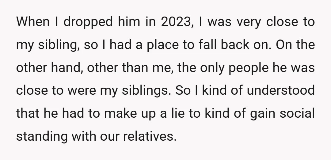 When I dropped him in 2023, I was very close to my sibling, so I had a place to fall back on. On the other hand, other than me, the...
