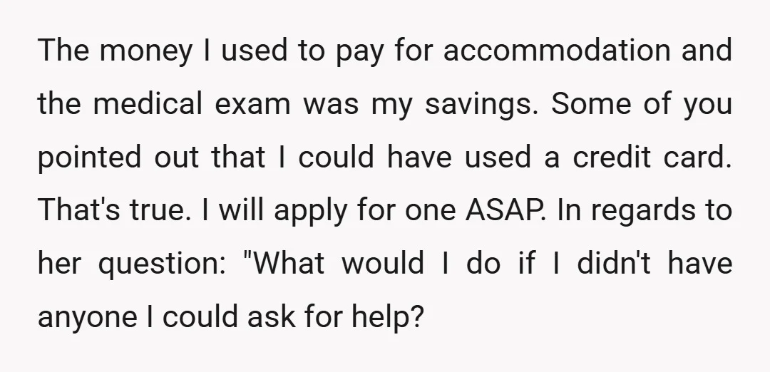 The money I used to pay for accommodation and the medical exam was my savings. Some of you pointed out that I could have used a credit card. That's true....