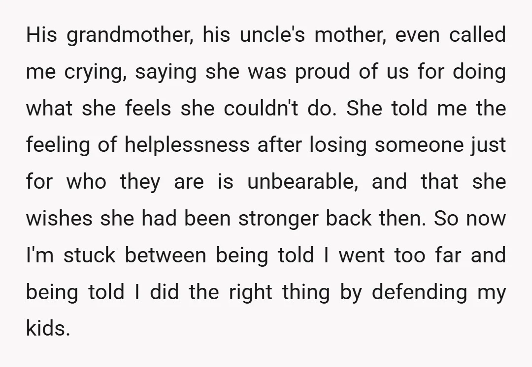 His grandmother, his uncle's mother, even called me crying, saying she was proud of us for doing what she feels she couldn't do. She told me the feeling of helplessness...