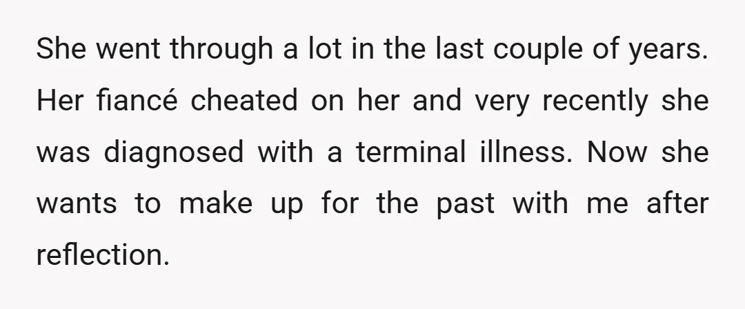 She went through a lot in the last couple of years. Her fiancé cheated on her and very recently she was diagnosed with a terminal illness. Now she wants to...