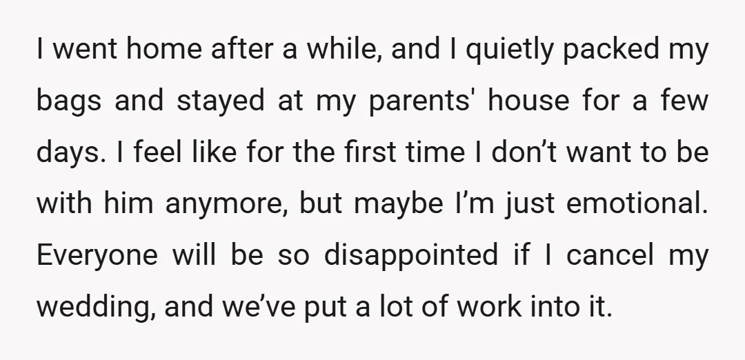 I went home after a while, and I quietly packed my bags and stayed at my parents' house for a few days. I feel like for the first time I...