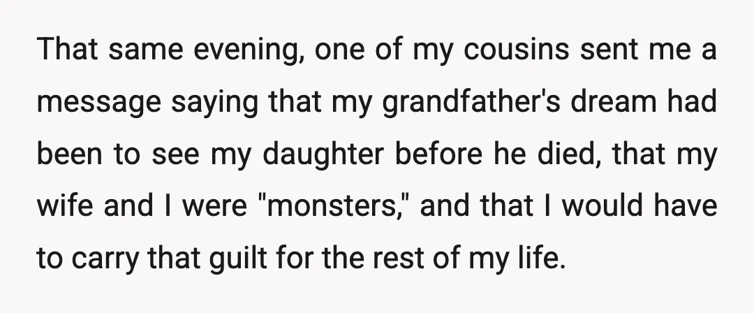 That same evening, one of my cousins sent me a message saying that my grandfather's dream had been to see my daughter before he died, that my wife and I...