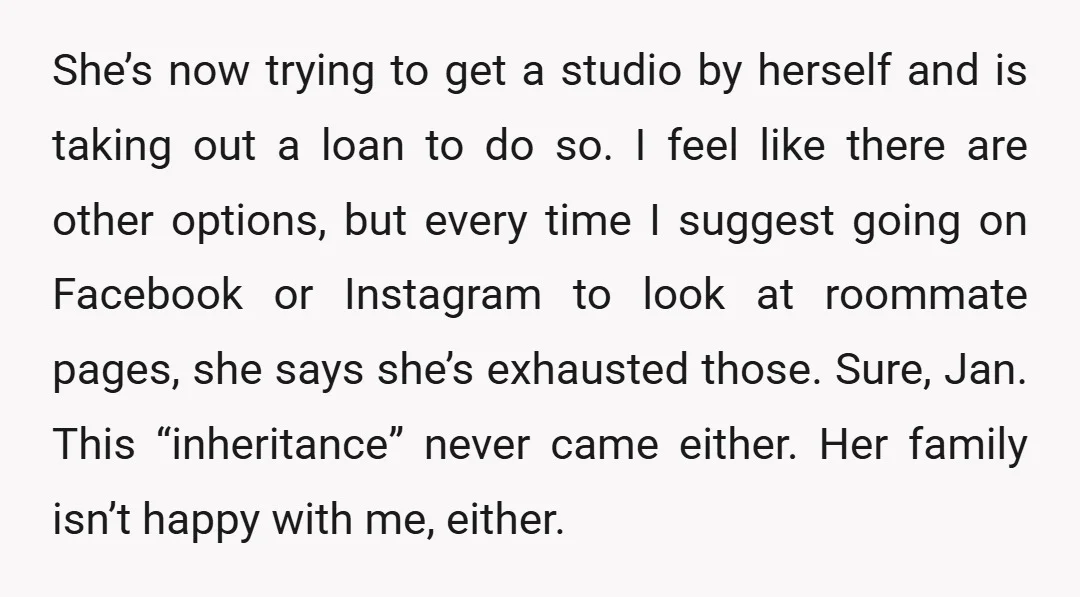 She’s now trying to get a studio by herself and is taking out a loan to do so. I feel like there are other options, but every time I suggest...