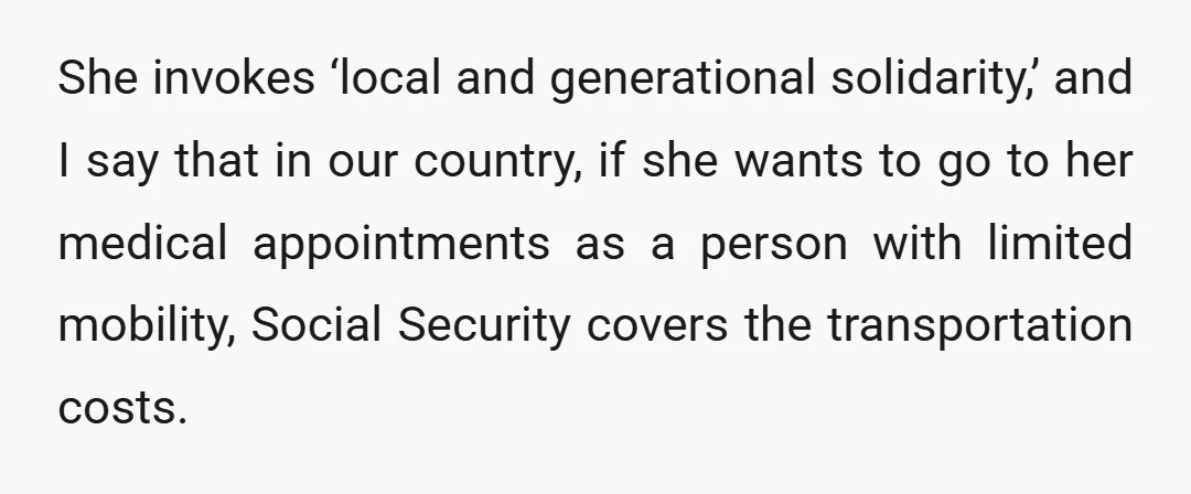 I don’t know this person; I have no connection to her; I work, I have a chronic illness, and I absolutely cannot afford to drive around taking care of elderly...
