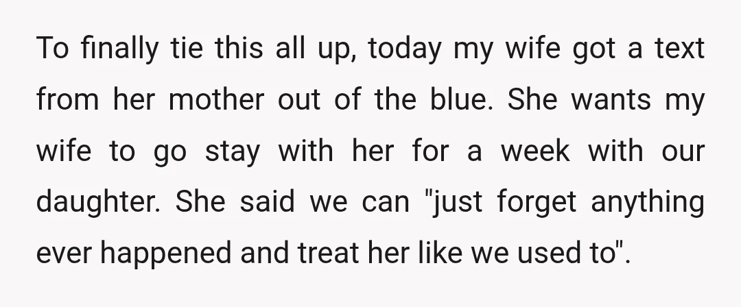 To finally tie this all up, today my wife got a text from her mother out of the blue. She wants my wife to go stay with her for a...