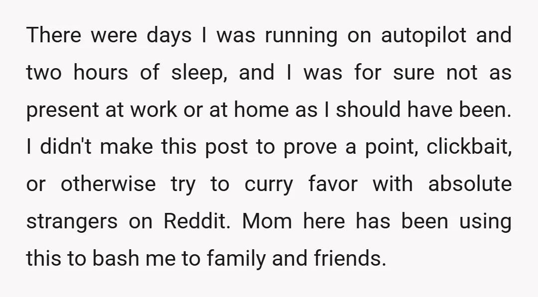 There were days I was running on autopilot and two hours of sleep, and I was for sure not as present at work or at home as I should have...