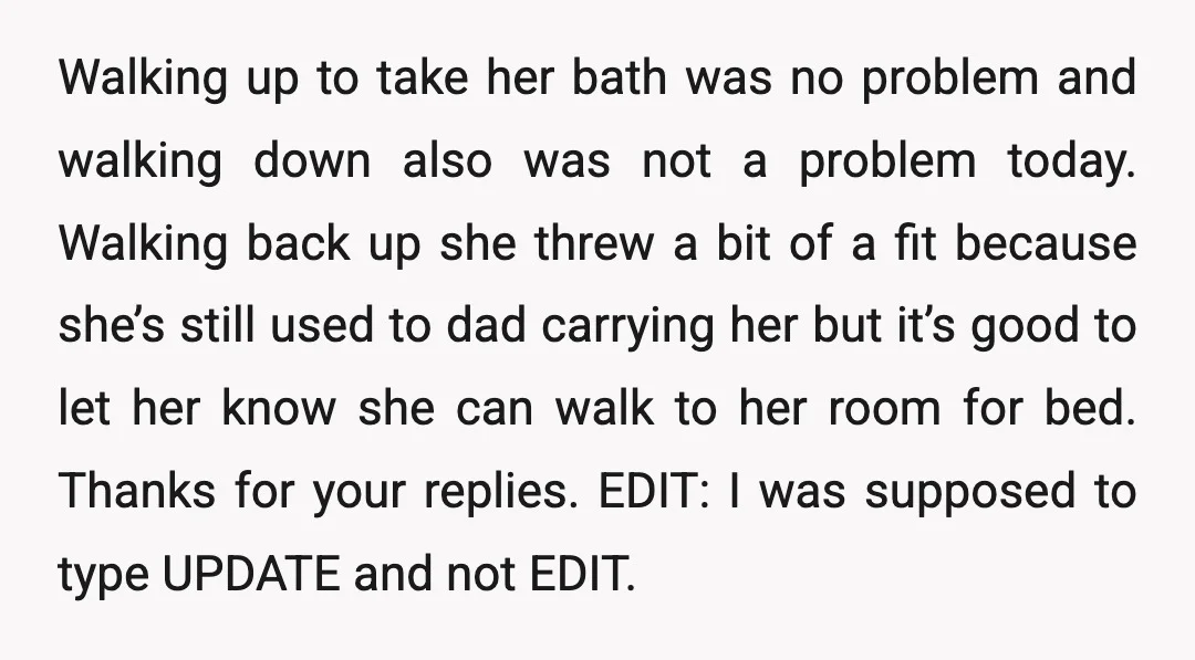 Walking up to take her bath was no problem and walking down also was not a problem today. Walking back up she threw a bit of a fit because she’s...
