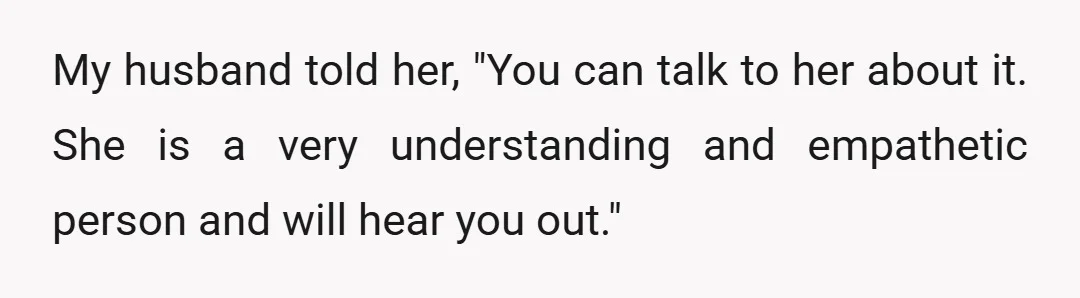 Honestly speaking, and knowing how narcissists think, she only apologized to my husband and acted understanding because she didn't want me to judge her further.