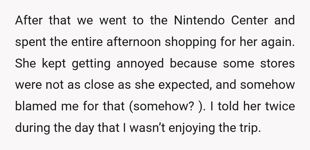 After that we went to the Nintendo Center and spent the entire afternoon shopping for her again. She kept getting annoyed because some stores were not as close as she...