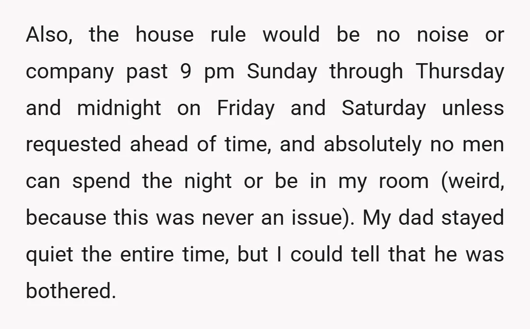 Also, the house rule would be no noise or company past 9 pm Sunday through Thursday and midnight on Friday and Saturday unless requested ahead of time, and absolutely no...
