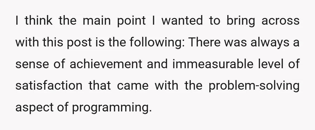 I think the main point I wanted to bring across with this post is the following: There was always a sense of achievement and immeasurable level of satisfaction that came...