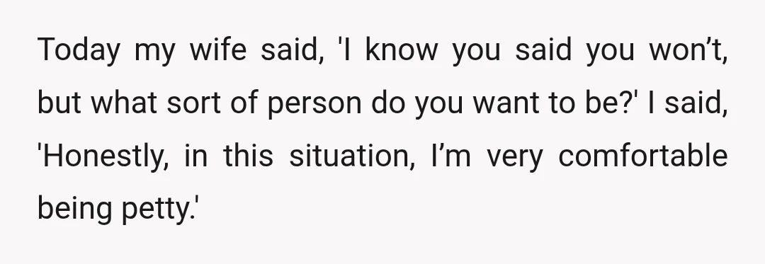 I only told my wife privately that after the way the conversation went, I wasn’t interested in donating my time and labor.