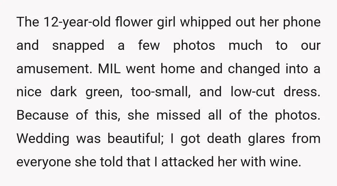 The 12-year-old flower girl whipped out her phone and snapped a few photos much to our amusement. MIL went home and changed into a nice dark green, too-small, and low-cut...