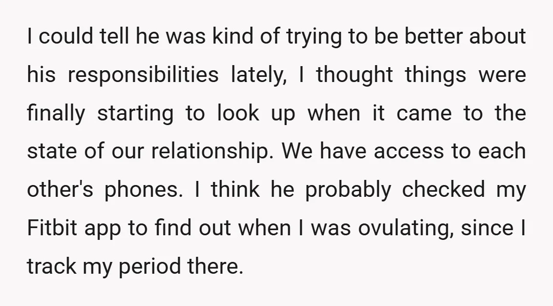 I could tell he was kind of trying to be better about his responsibilities lately, I thought things were finally starting to look up when it came to the state...