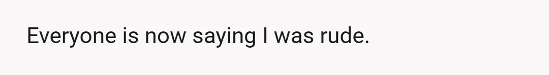 TL;DR: My ex tried to talk to my little sister, so I told her to leave us alone.