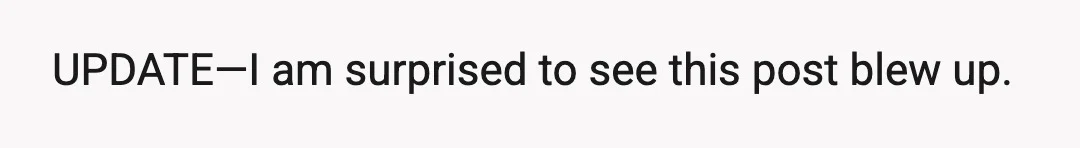 UPDATE—I am surprised to see this post blew up.