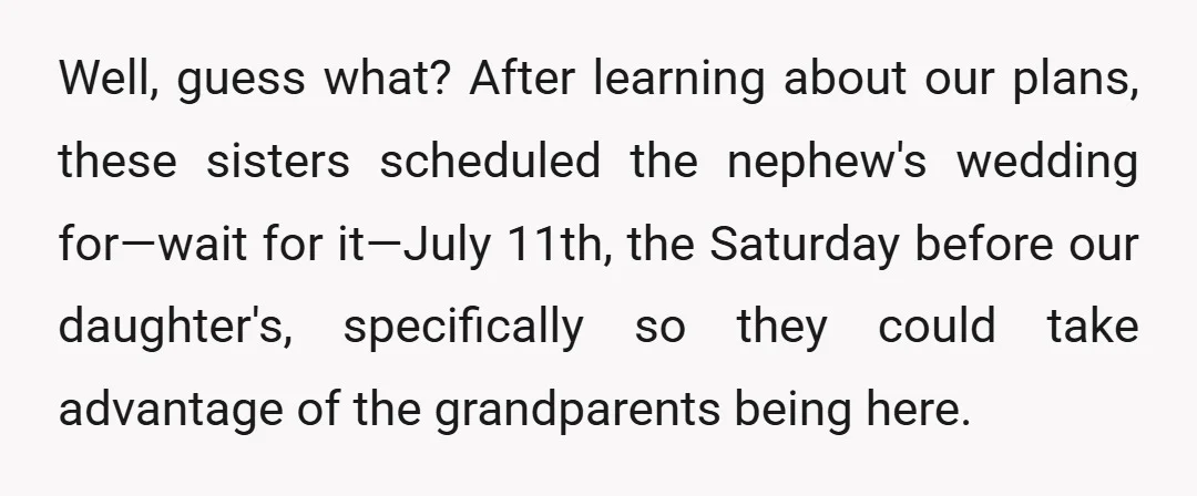 Our daughter's wedding was scheduled for July 18th, and her grandparents were scheduled to fly up right after the 4th.