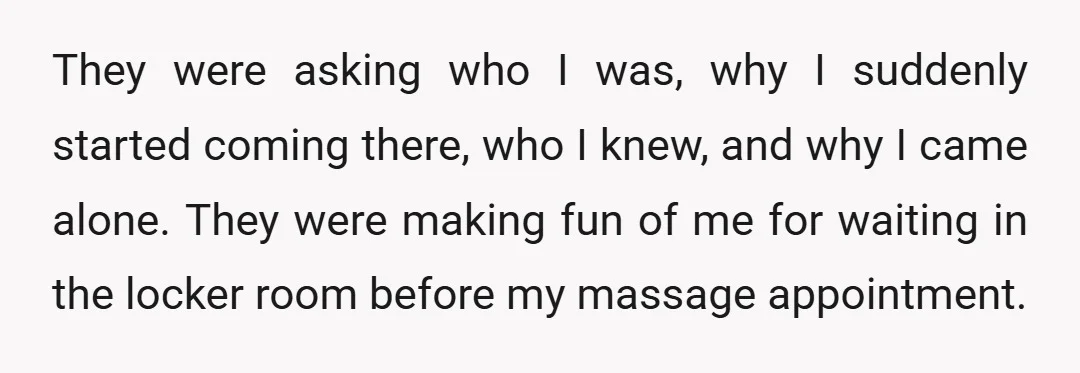 They were asking who I was, why I suddenly started coming there, who I knew, and why I came alone. They were making fun of me for waiting in the...