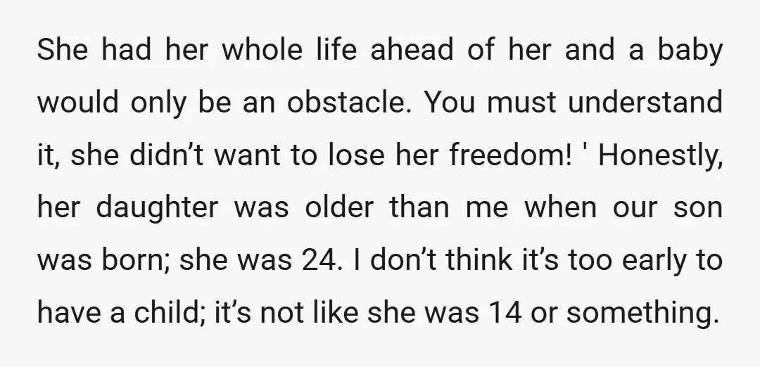 She had her whole life ahead of her and a baby would only be an obstacle. You must understand it, she didn’t want to lose her freedom! ' Honestly, her...