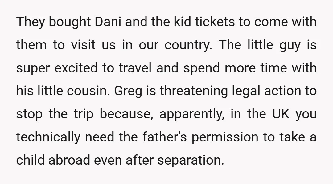 They bought Dani and the kid tickets to come with them to visit us in our country. The little guy is super excited to travel and spend more time with...