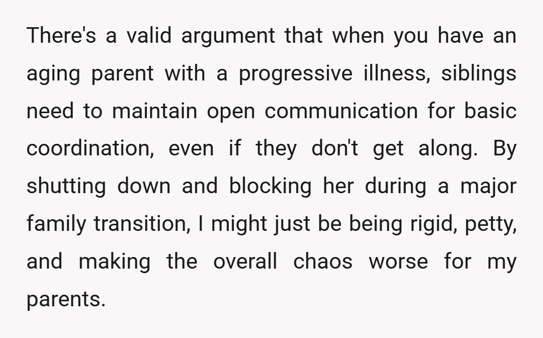 There's a valid argument that when you have an aging parent with a progressive illness, siblings need to maintain open communication for basic coordination, even if they don't get along....